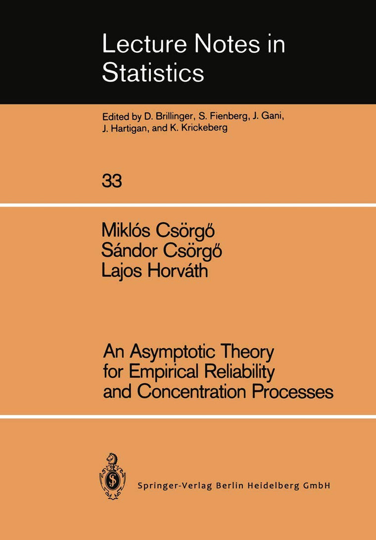 An Asymptotic Theory for Empirical Reliability and Concentration Processes (Lecture Notes in Statistics, 33)