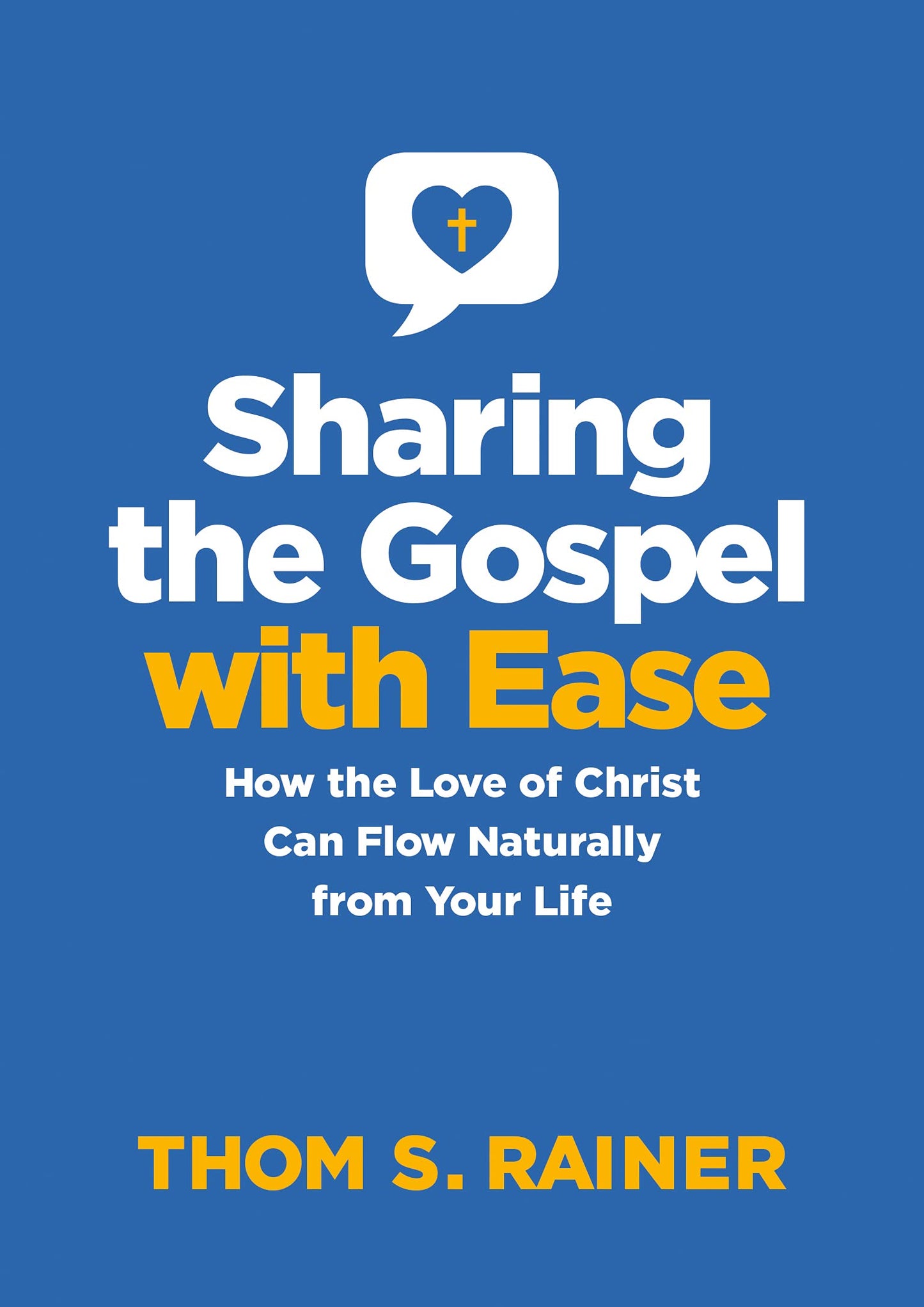 Sharing the Gospel with Ease: How the Love of Christ Can Flow Naturally from Your Life (Church Answers Resources)