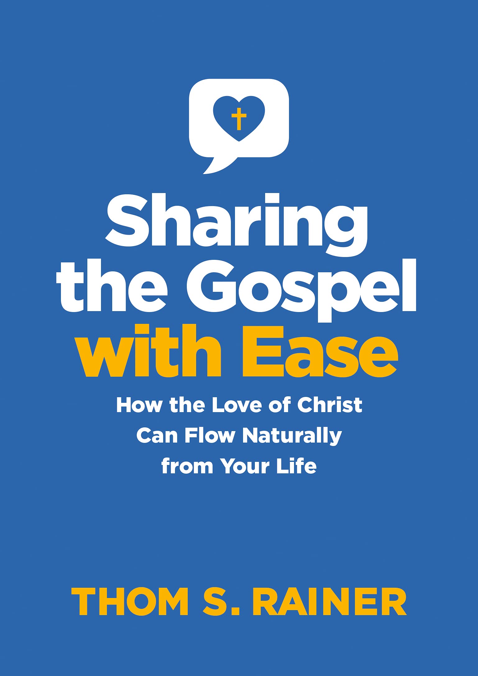 Sharing the Gospel with Ease: How the Love of Christ Can Flow Naturally from Your Life (Church Answers Resources)