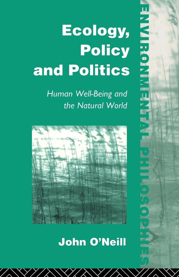 Ecology, Policy and Politics (Environmental Philosophies)