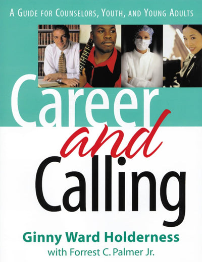 Career and Calling: A Guide for Counselors, Youth, and Young Adults