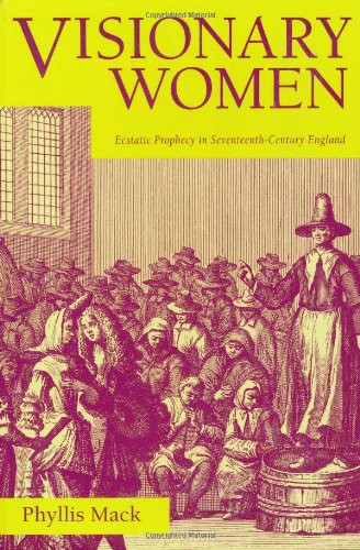 Visionary Women: Ecstatic Prophecy in Seventeenth-Century England