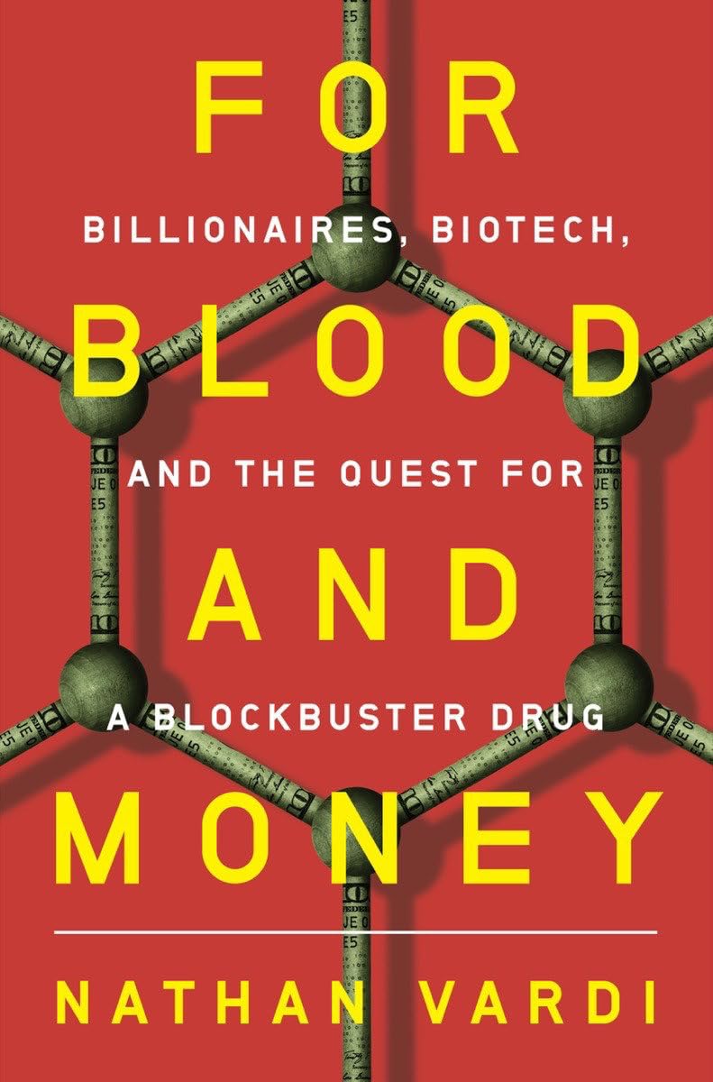 For Blood and Money: Billionaires, Biotech, and the Quest fo