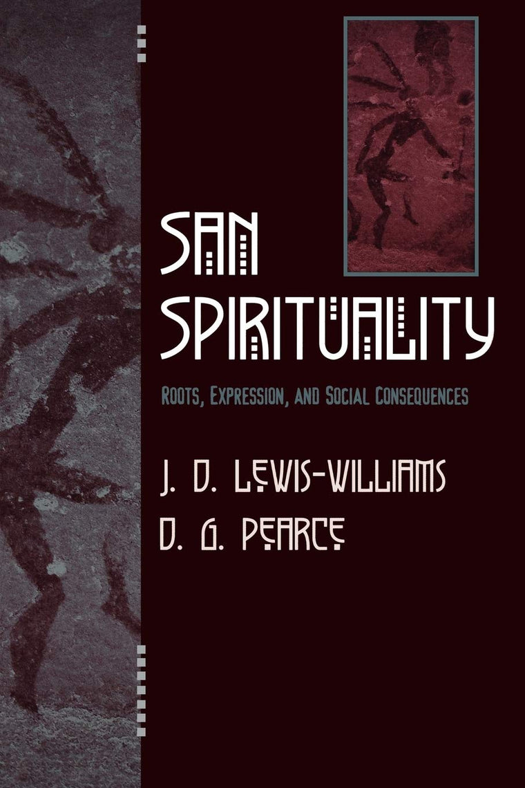 San Spirituality: Roots, Expression, and Social Consequences (African Archaeology Series)