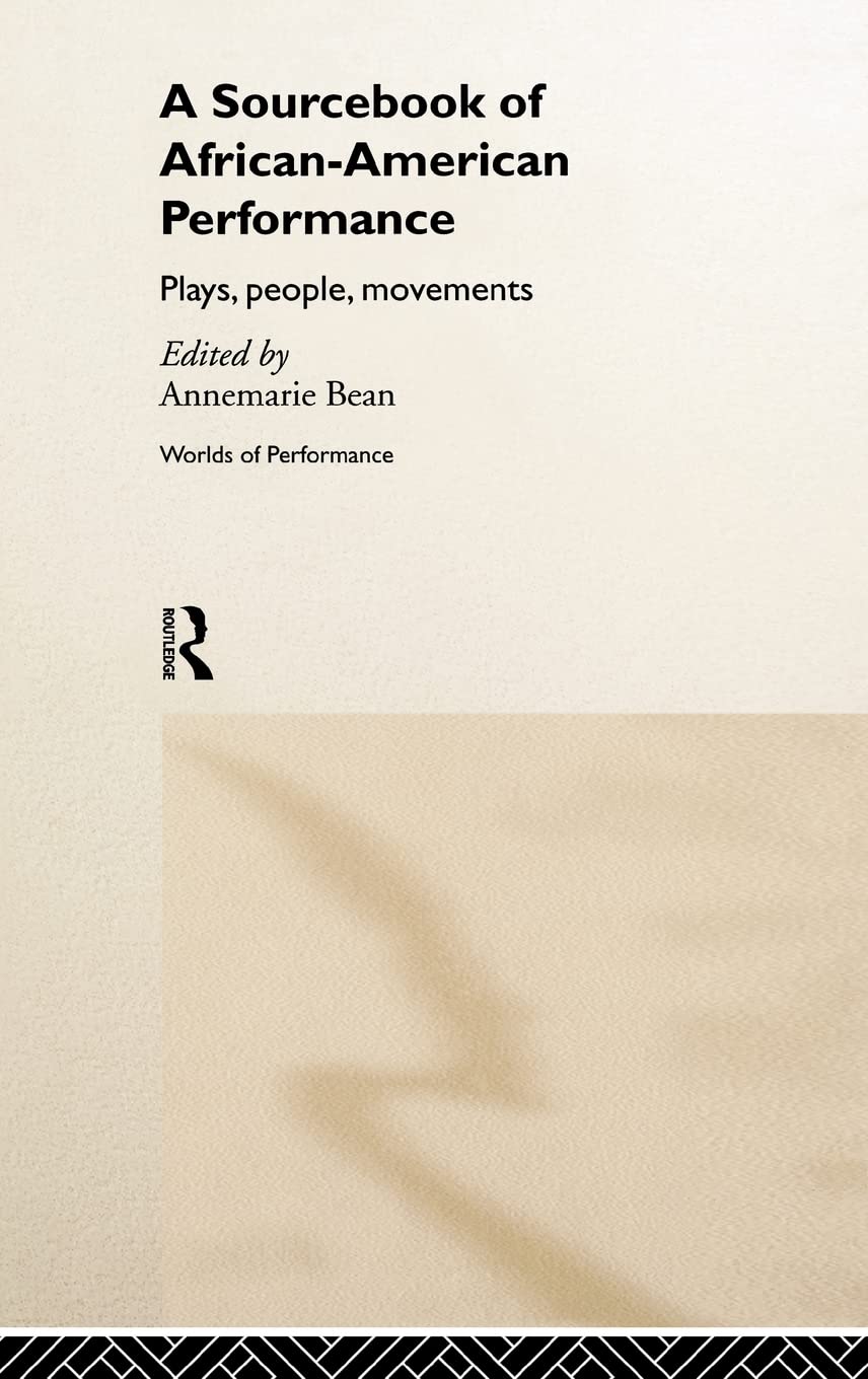 A Sourcebook on African-American Performance: Plays, People, Movements (Worlds of Performance)