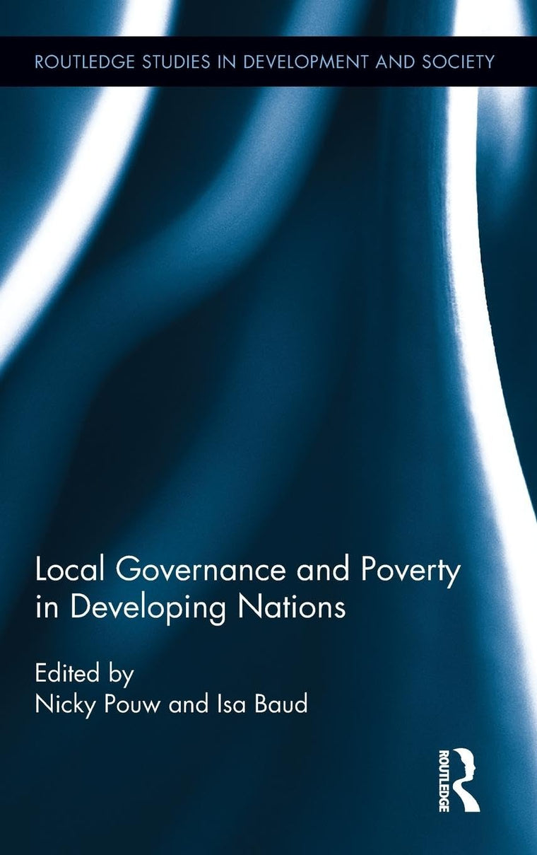 Local Governance and Poverty in Developing Nations (Routledge Studies in Development and Society)
