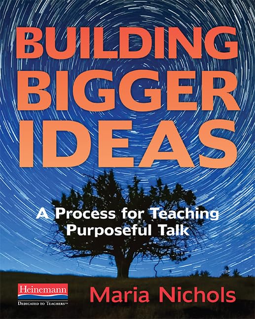 Building Bigger Ideas: A Process for Teaching Purposeful Talk