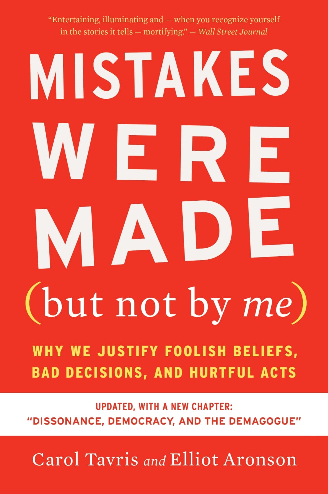 Mistakes Were Made (but Not By Me) Third Edition: Why We Jus