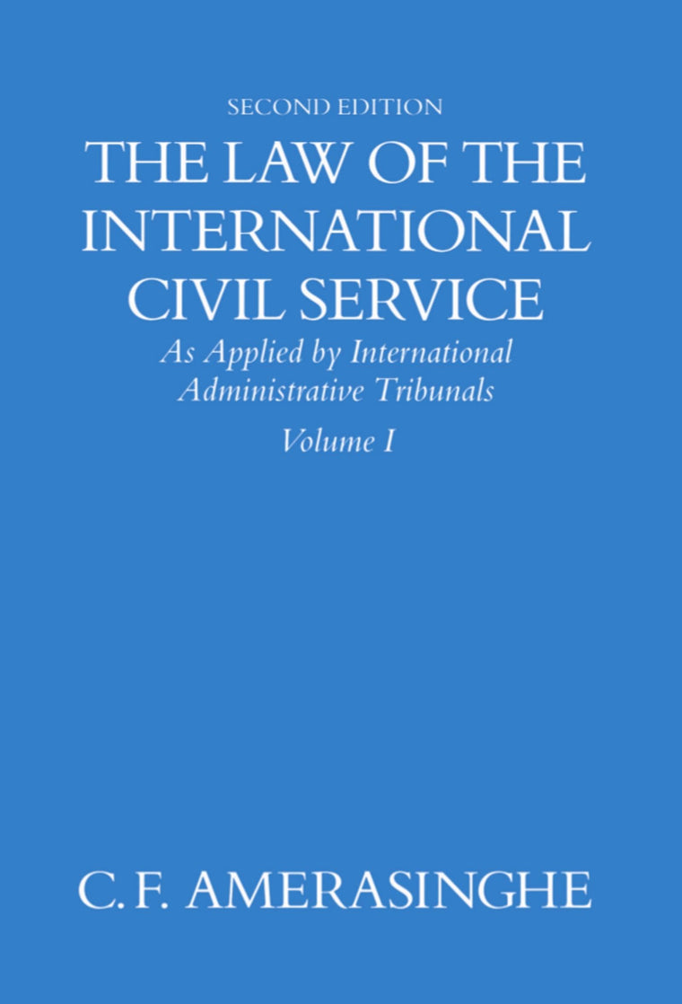 The Law of the International Civil Service: (As Applied by International Administrative Tribunals)Volume I