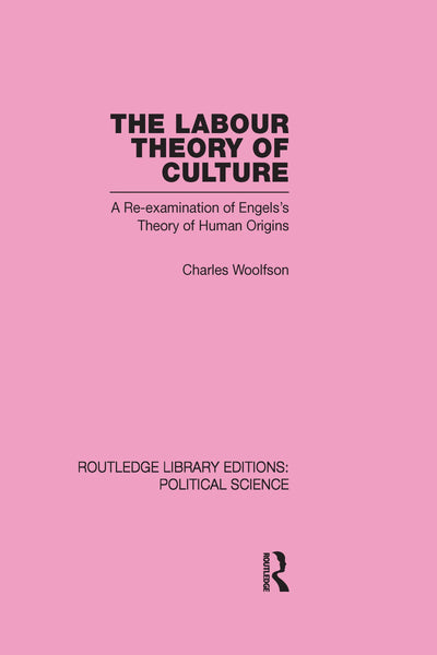 The Labour Theory of Culture: A Re-Examination of Engels's Theory of Human Origins