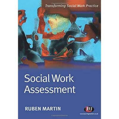 Social Work Assessment (Transforming Social Work Practice Series)