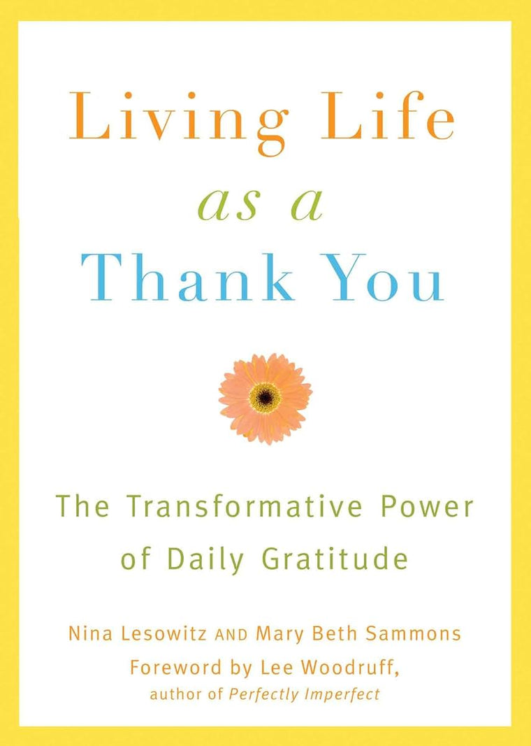 Living Life as a Thank You: The Transformative Power of Daily Gratitude