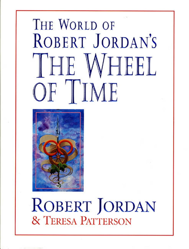 The World of Robert Jordan's The Wheel of Time by Jordan, Ro