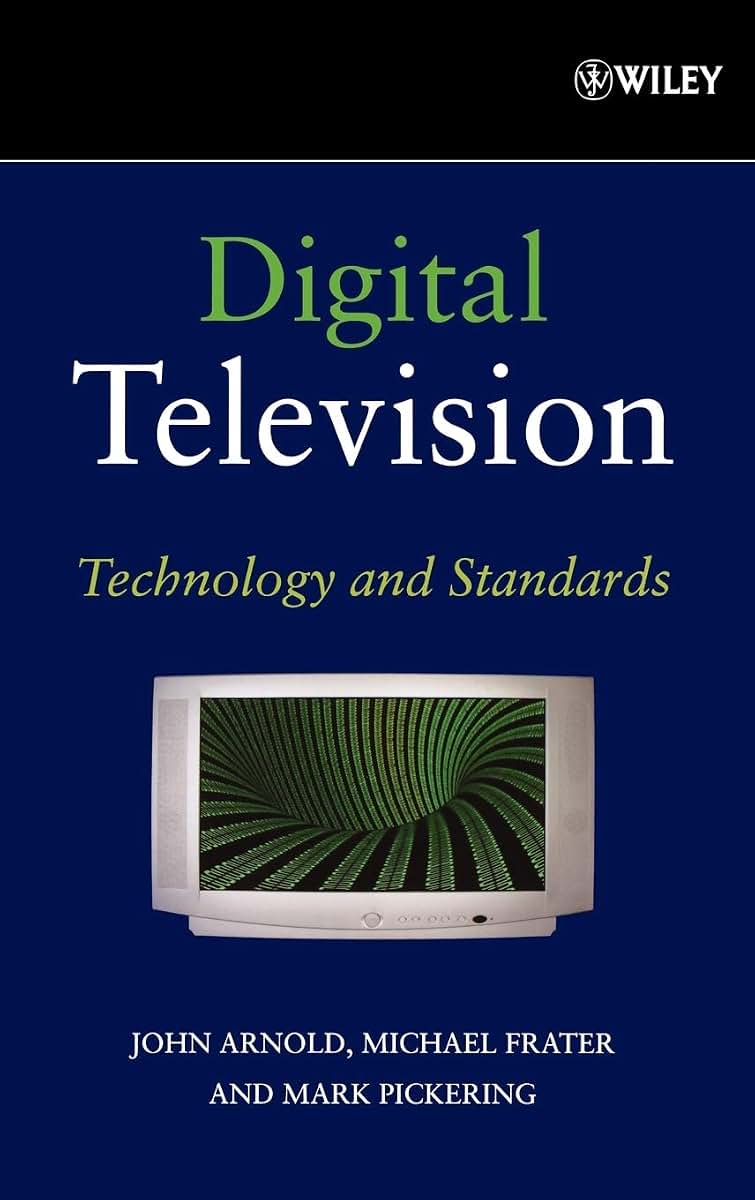Digital Television: Technology and Standards