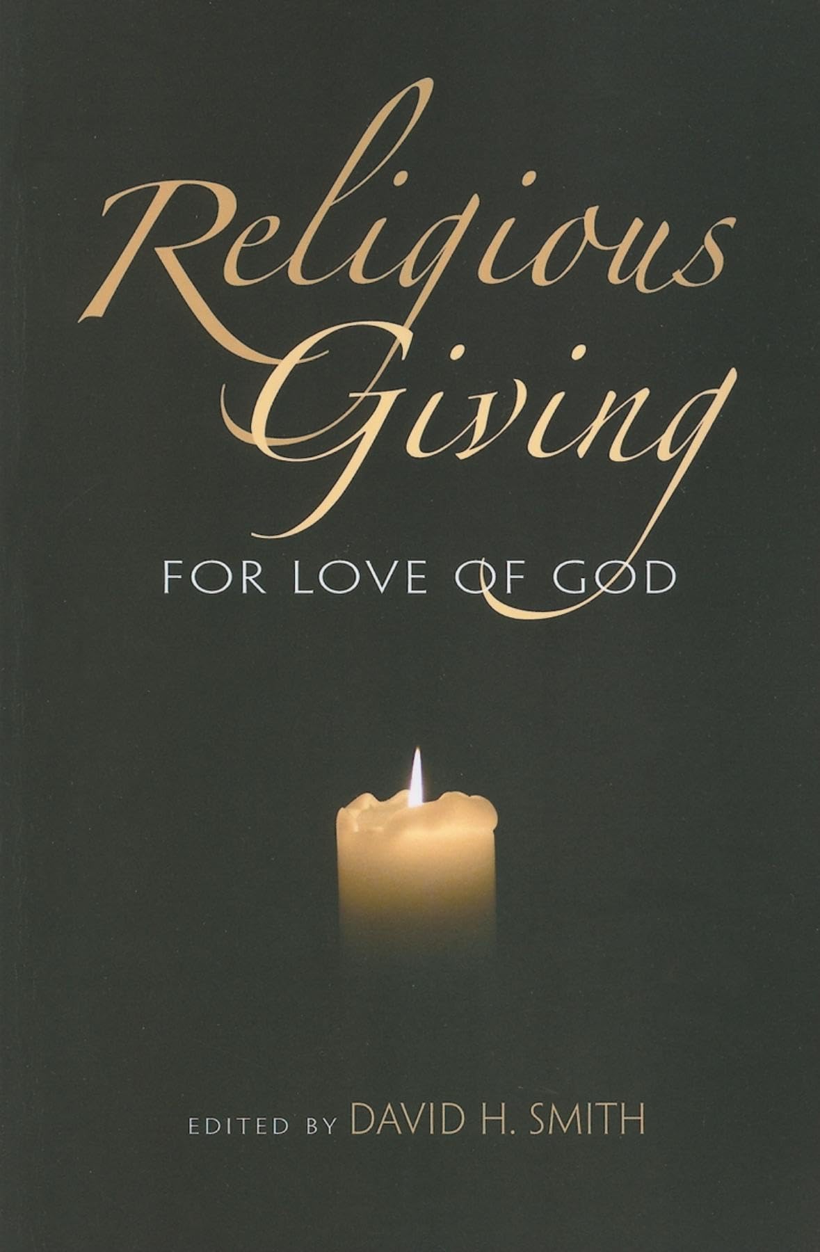 Religious Giving: For Love of God (Philanthropic and Nonprofit Studies)