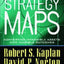 Strategy Maps: Converting Intangible Assets into Tangible Outcomes