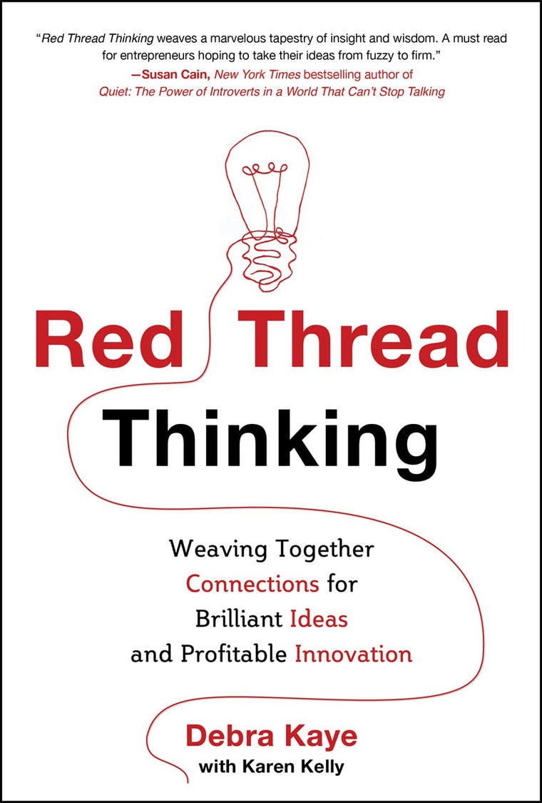 Red Thread Thinking: Weaving Together Connections for Brilli