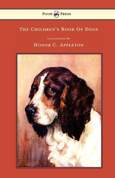 The Children's Book of Dogs - Illustrated by Honor C. Appleton