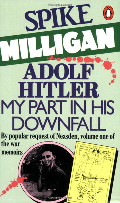 Adolf Hitler: My Part in his Downfall (War Memoirs Vol. 1)
