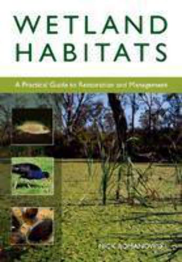 Wetland Habitats [OP]: A Practical Guide to Restoration and