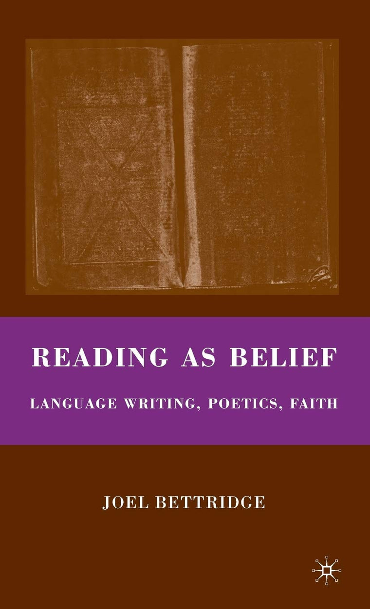 Reading as Belief: Language Writing, Poetics, Faith