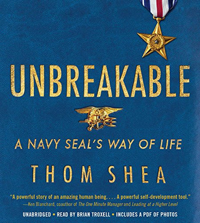 Unbreakable: A Navy SEAL's Way of Life