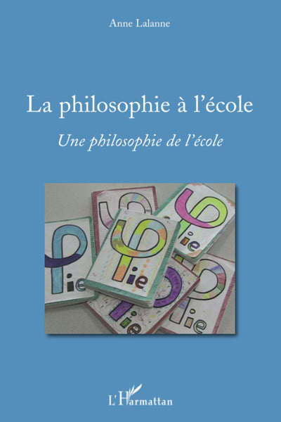 La philosophie  l'école: Une philosophie de l'école (French Edition)