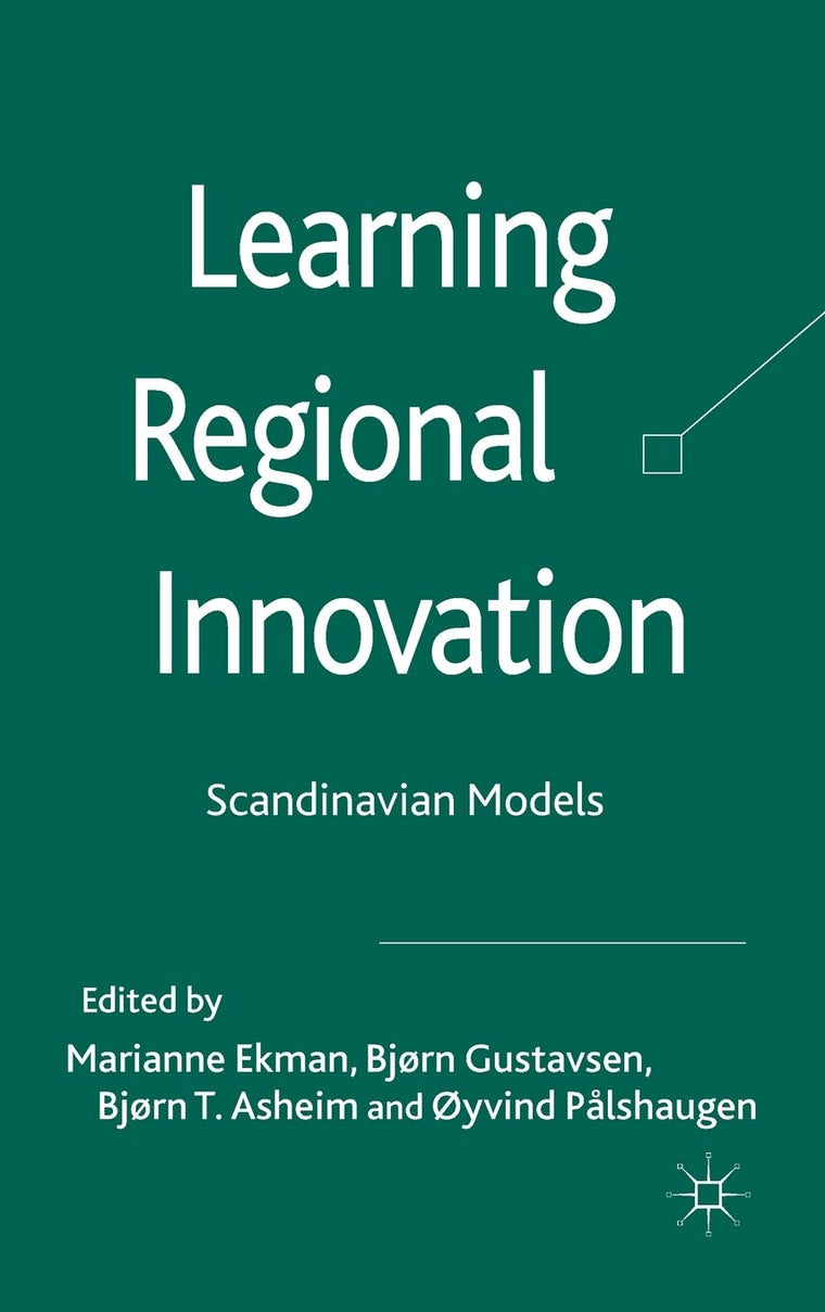 Learning Regional Innovation: Scandinavian Models