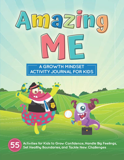 Amazing Me: A Growth Mindset Activity Journal for Kids