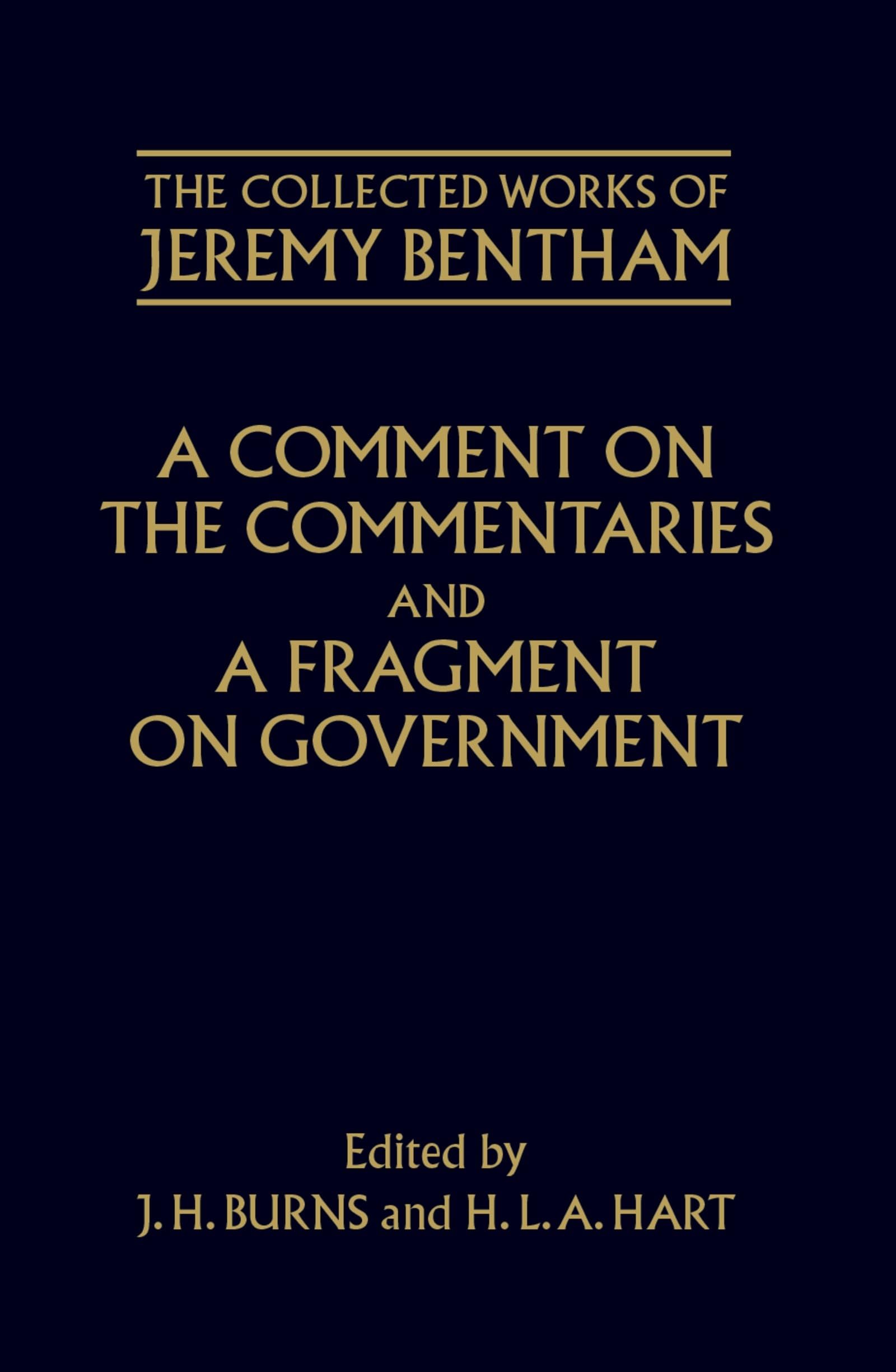 A Comment on the Commentaries and A Fragment on Government (The ^ACollected Works of Jeremy Bentham)