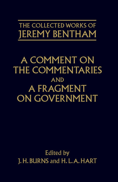 A Comment on the Commentaries and A Fragment on Government (The ^ACollected Works of Jeremy Bentham)