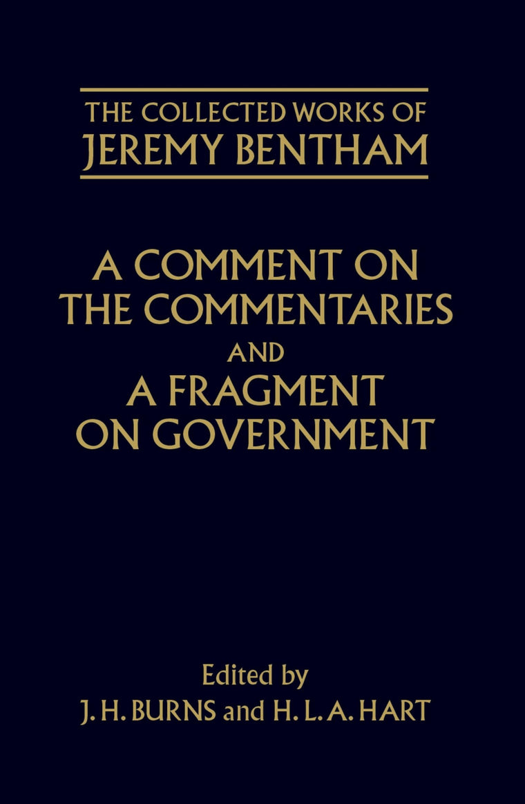 A Comment on the Commentaries and A Fragment on Government (The ^ACollected Works of Jeremy Bentham)