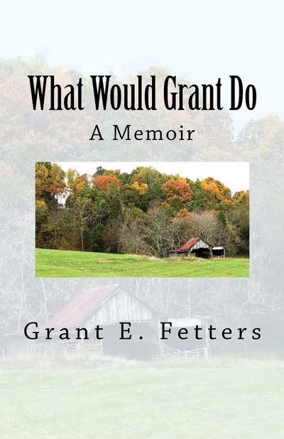 What Would Grant Do: Memories of being on the farm