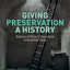 Giving Preservation a History