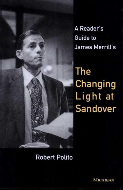 A Reader's Guide to James Merrill's The Changing Light at Sa