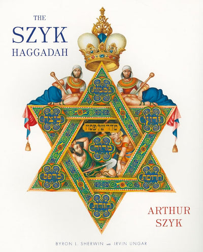 The Szyk Haggadah: The Story of the Exodus from Egypt and A Guide to the Seder
