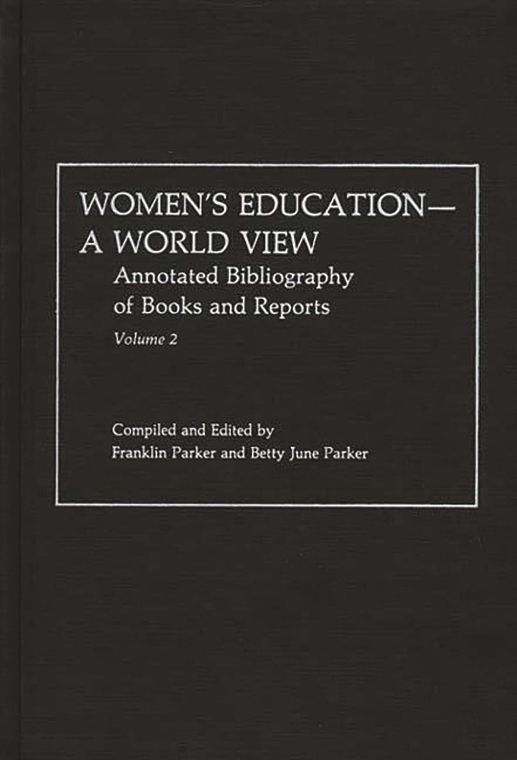 Women's Education, A World View: Annotated Bibliography of Books and Reports