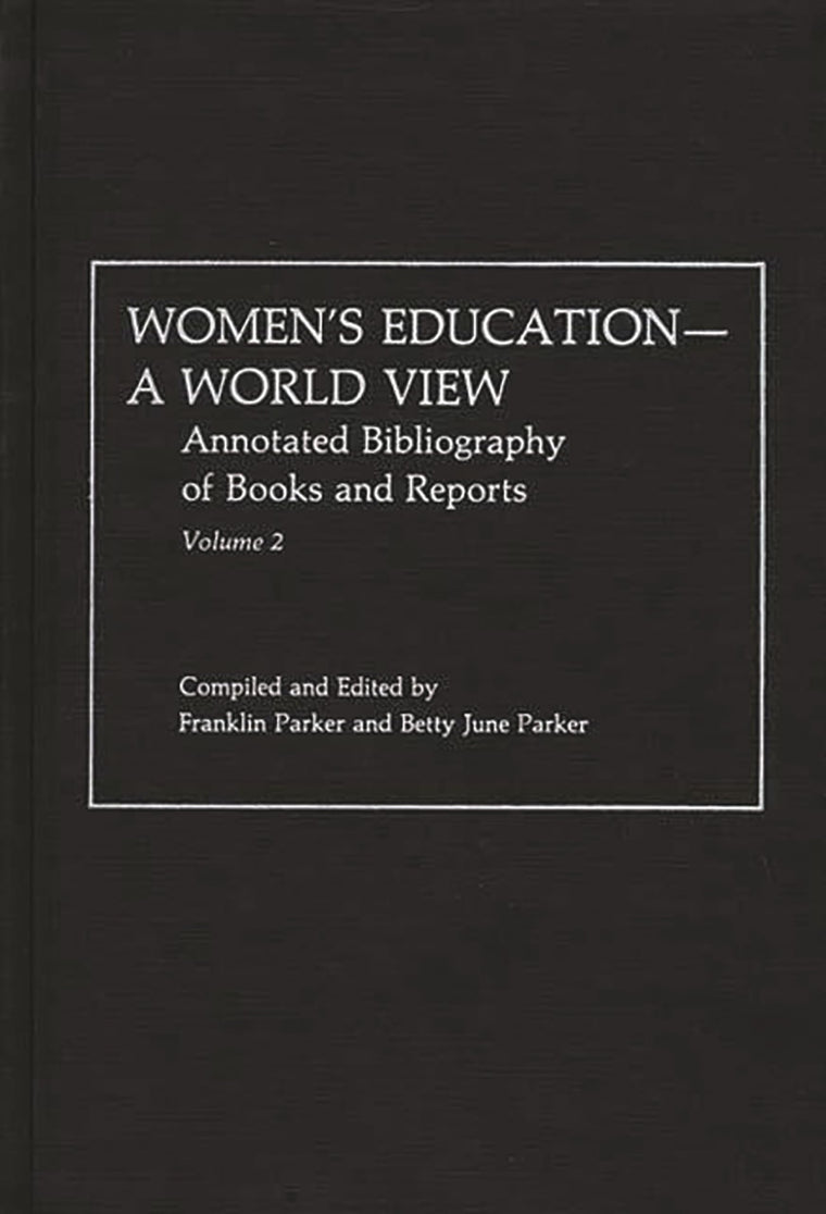 Women's Education, A World View: Annotated Bibliography of Books and Reports