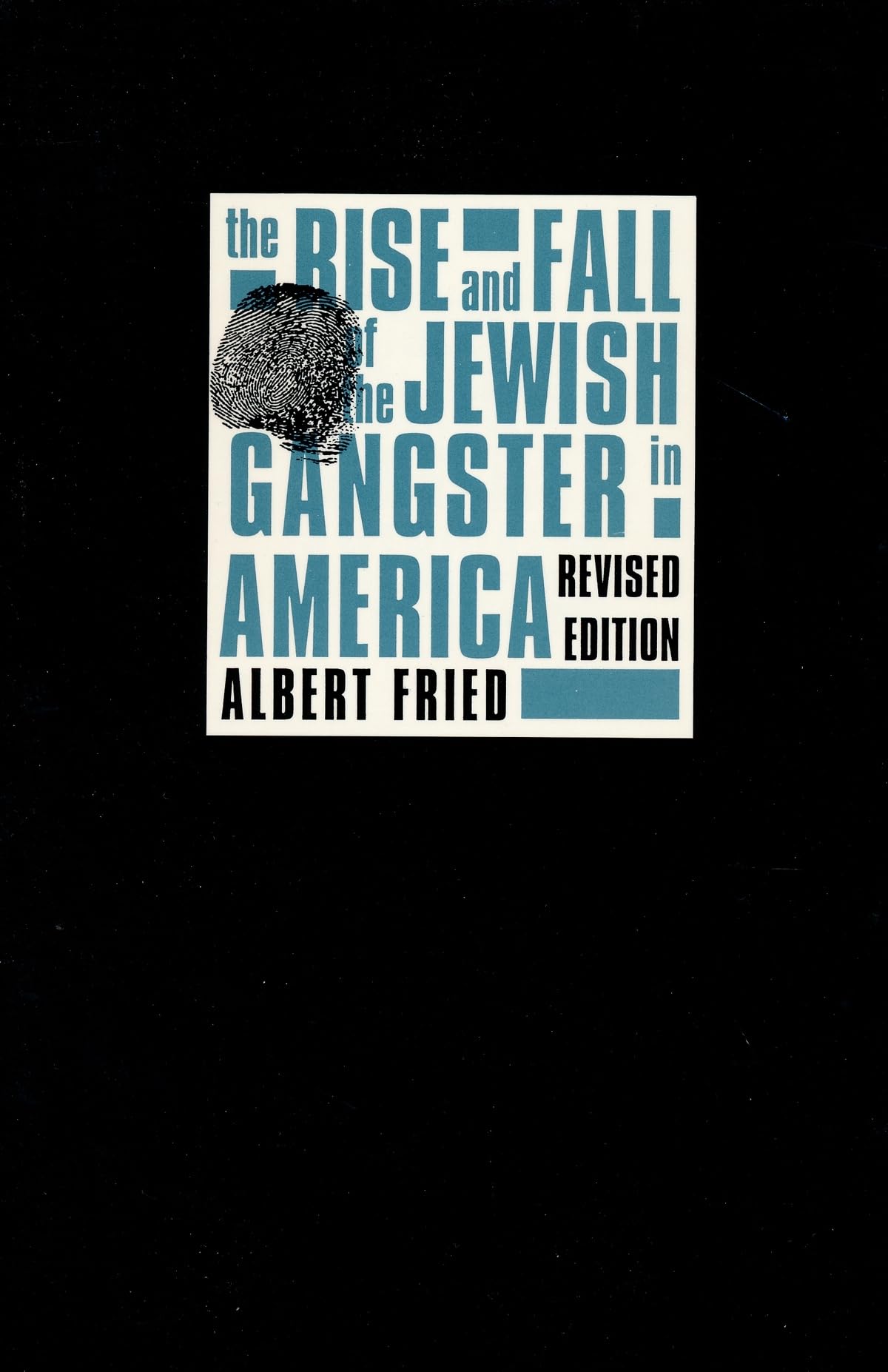 The Rise and Fall of the Jewish Gangster in America