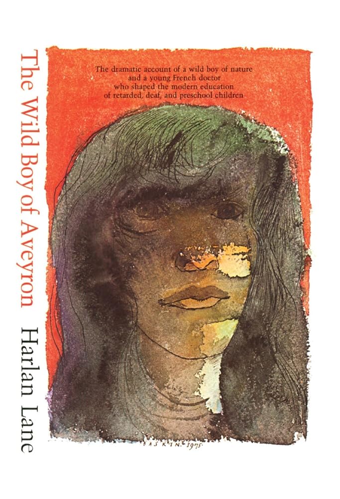 The Wild Boy of Aveyron by Lane, Harlan
