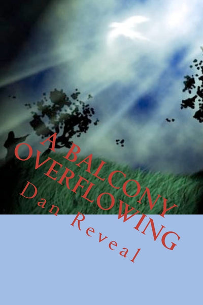A Balcony Overflowing: Poems of Romance and Inspiration