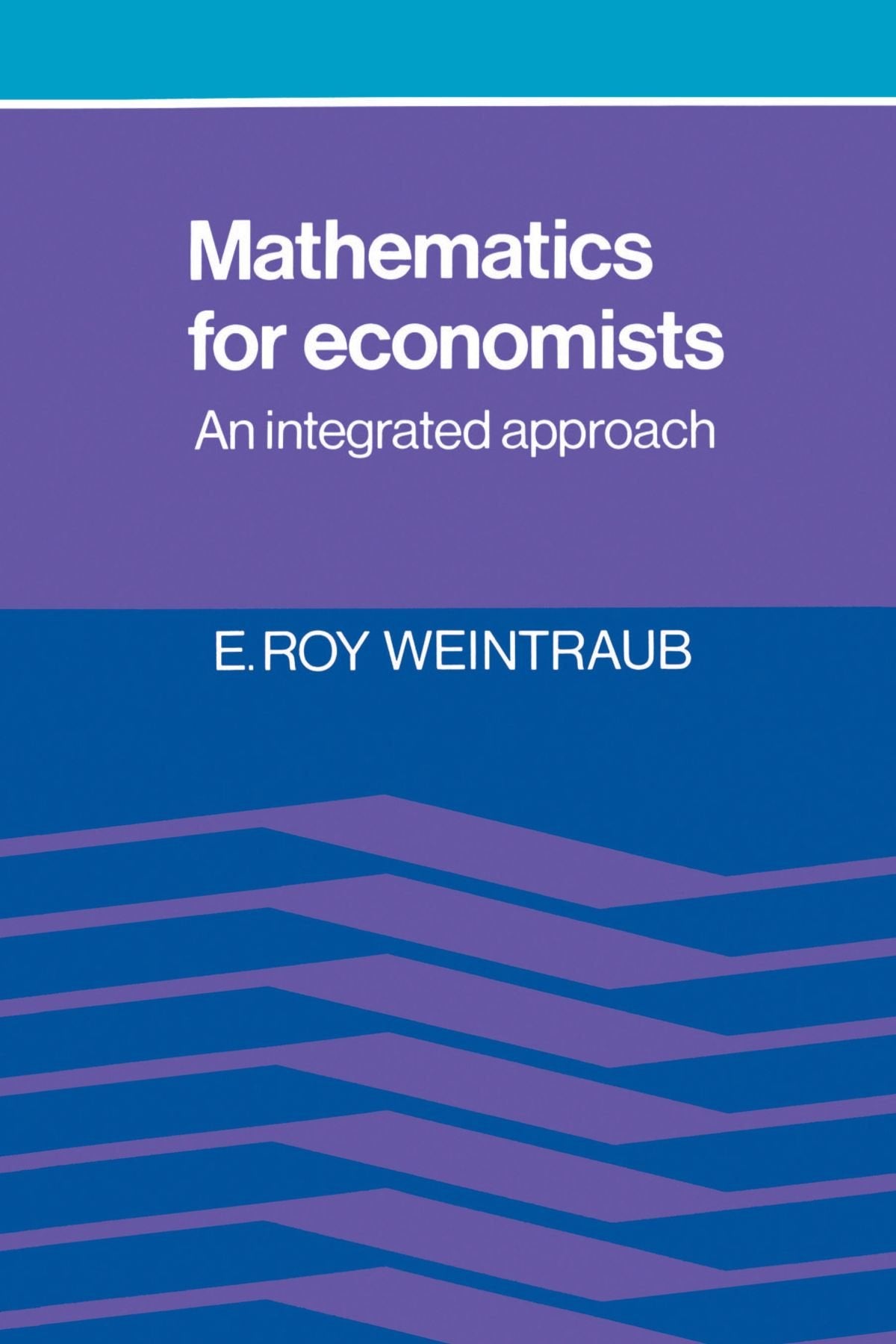 Mathematics for Economists: An Integrated Approach by Weintr