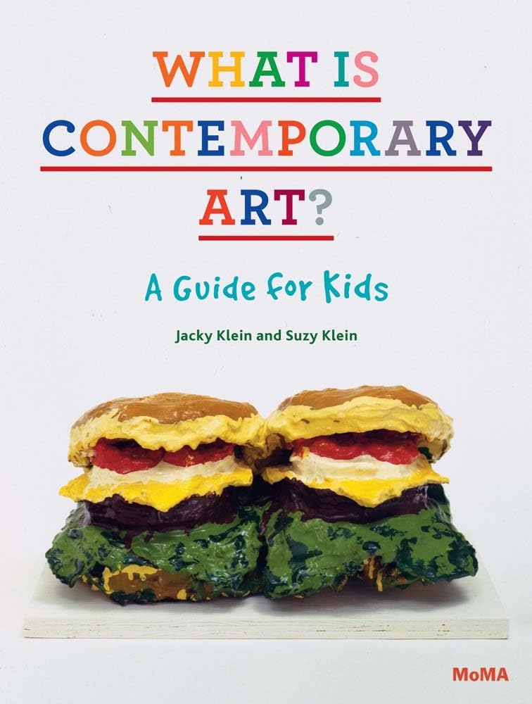 What Is Contemporary Art? A Guide for Kids by Klein, Jacky