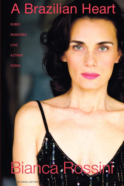 A BRAZILIAN HEART: RUBIES, MURDERED LOVE AND OTHER POEMS