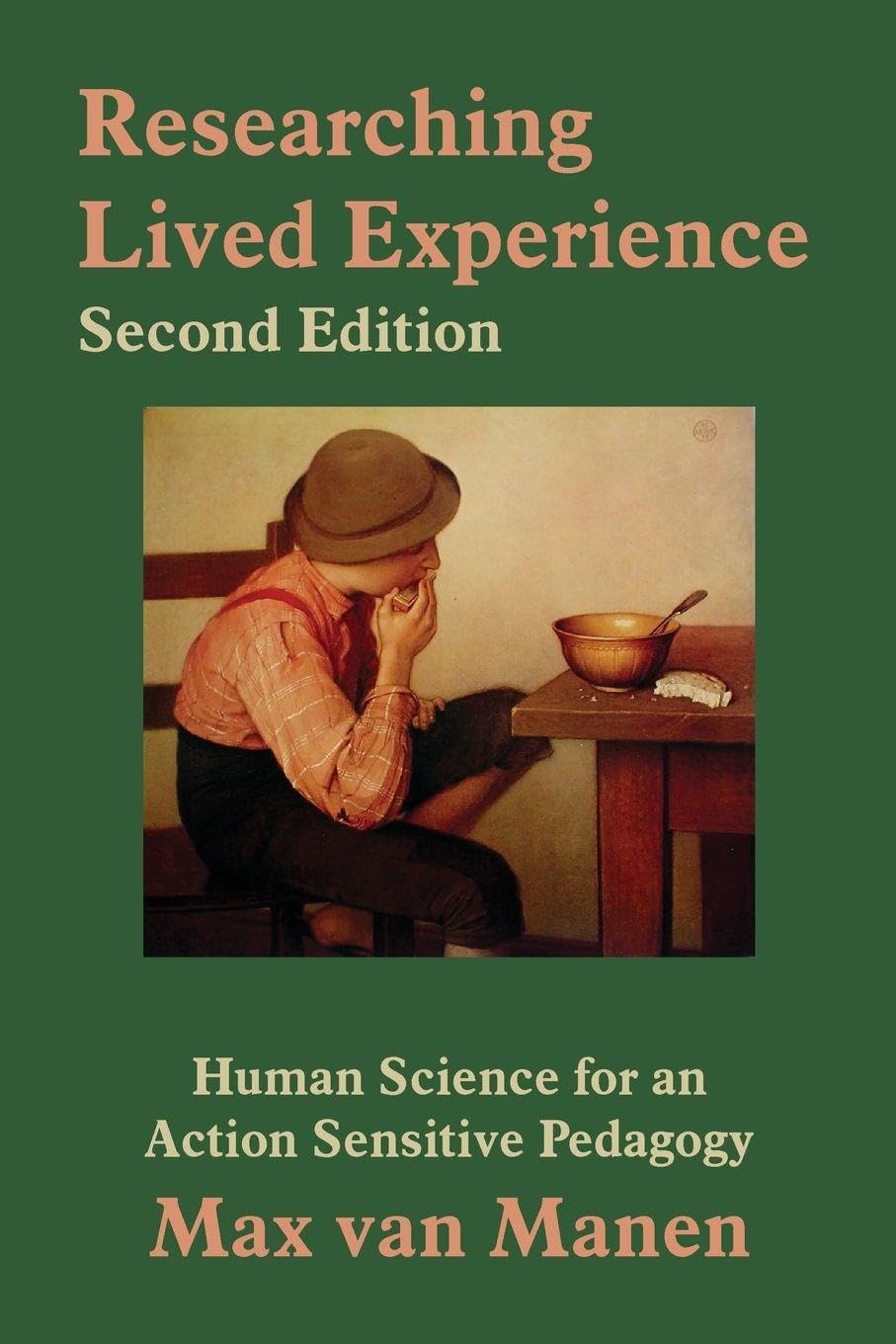 Researching Lived Experience, Second Edition: Human Science for an Action Sensitive Pedagogy