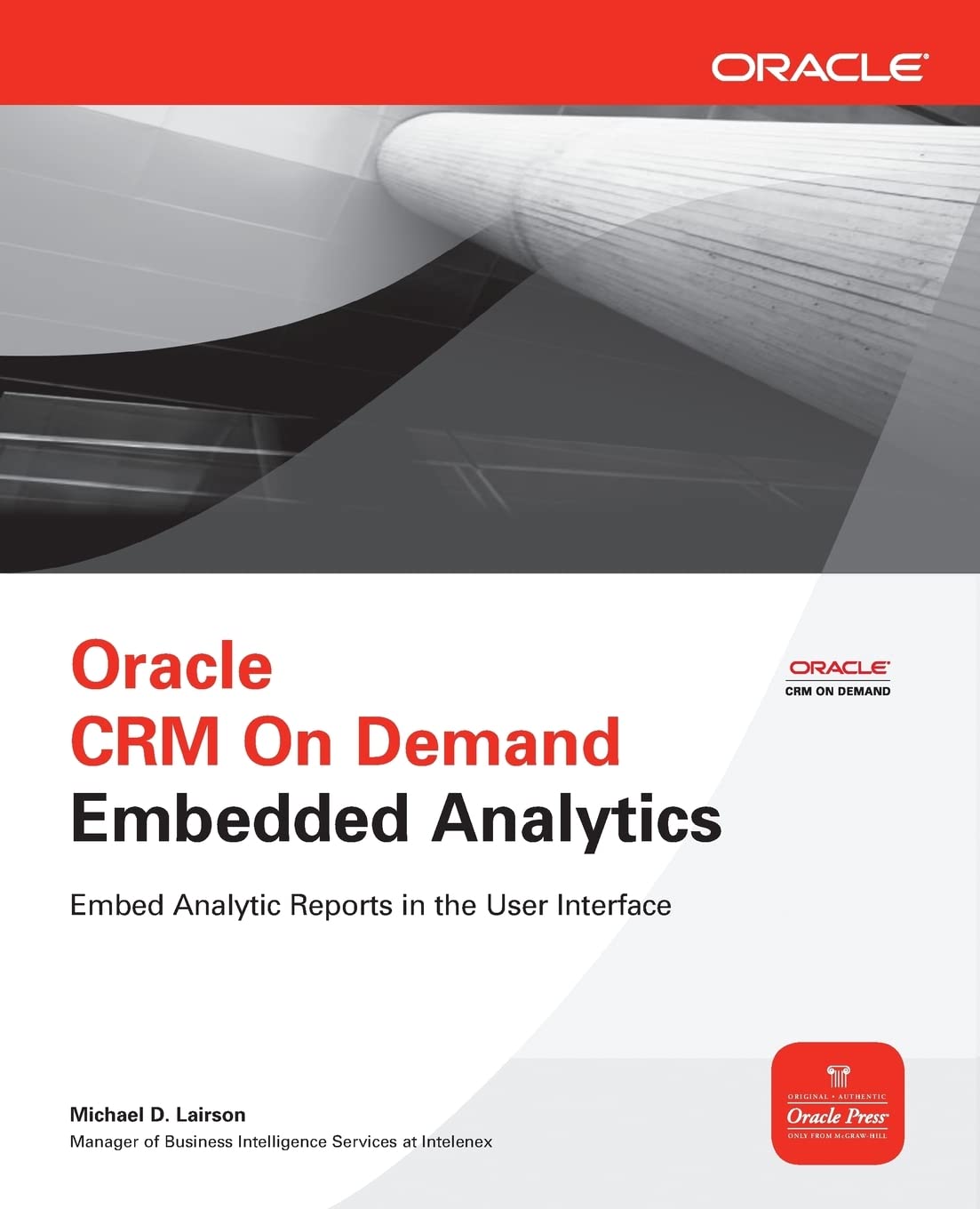 Oracle CRM On Demand Embedded Analytics (Oracle Press)