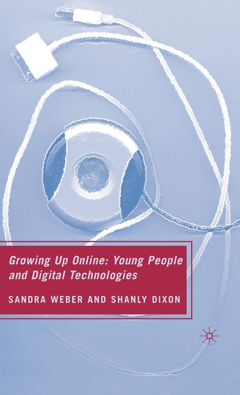 Growing Up Online: Young People and Digital Technologies