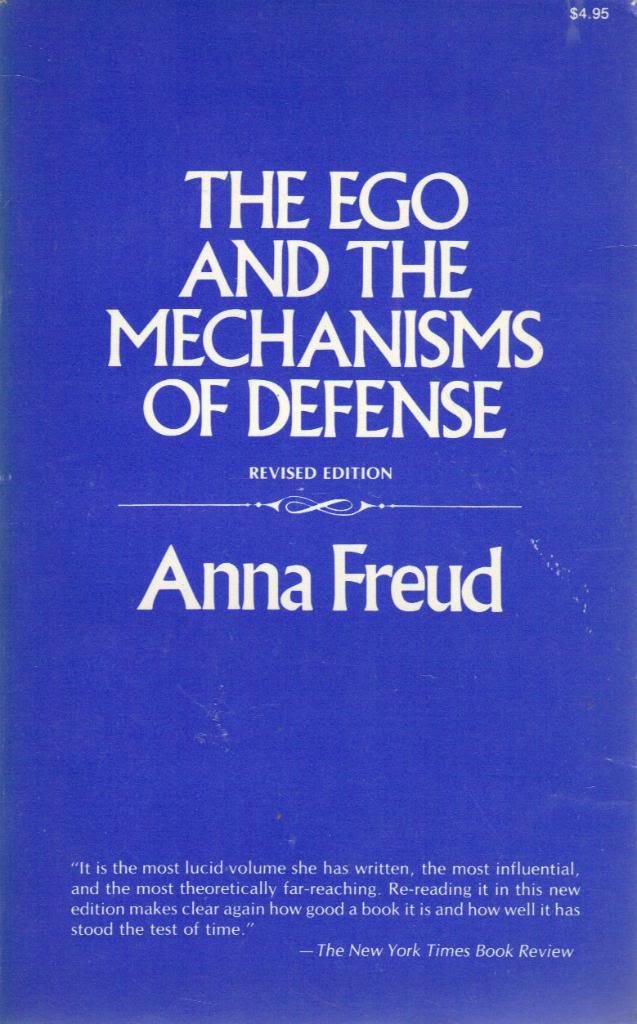 The Ego and the Mechanisms of Defense: The Writings of Anna