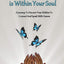 Heaven's Voice Is Within Your Soul: A Journey To Discover Your Abilities To Connect And Speak With Heaven