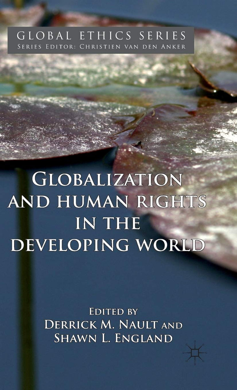 Globalization and Human Rights in the Developing World (Global Ethics)